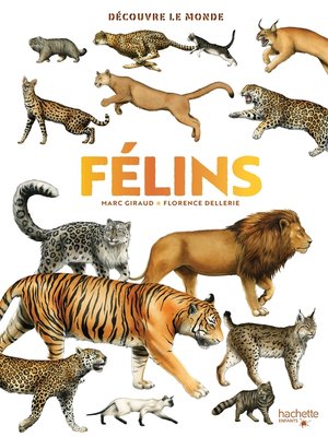 cover image of Découvre le monde--Félins